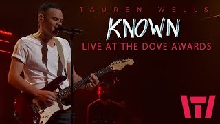 Tauren Wells  Known Live at the 2018 Dove Awards [upl. by Schnorr]