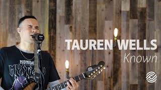 Tauren Wells  Known  CCLI sessions [upl. by Adyahs]