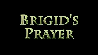 Brigids Prayer  or St Bridgets Prayer [upl. by Ojadnama]