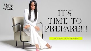 IT’S TIME TO PREPARE • PROPHETESS TIPHANI MONTGOMERY [upl. by Kaine50]