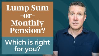 LumpSum or Monthly Pension Which Is Right For You [upl. by Yenruoc]