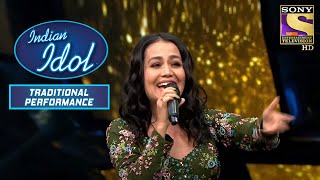 Lollypop Lagelu पे Neha Kakkar के Performance ने मचाया धूम Indian Idol  Traditional Performance [upl. by Itisahc]