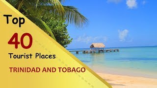 quotTRINIDAD AND TOBAGOquot Top 40 Tourist Places  Trinidad and Tobago Tourism [upl. by Relyat]