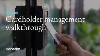 Security Center Synergis cardholder management walkthrough [upl. by Ahseinet]