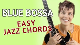 BLUE BOSSA  Easy Guitar Chords  Blue Bossa Guitar Lesson [upl. by Oria167]