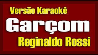 Garçom  Reginaldo Rossi  Versão Fran Lima  Karaokê [upl. by Bakeman]