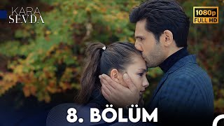 Kara Sevda 8 Bölüm FULL HD [upl. by Lia]