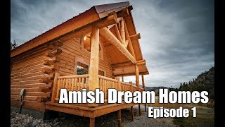 Episode 1  Tiny Log Cabin in Montana  Amish Dream Homes [upl. by Retseh]