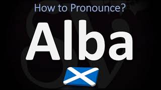 How to Pronounce Alba in Gaelic Scottish for Scotland [upl. by Buote656]