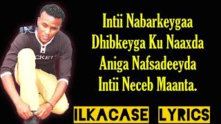 Nimcaan Hilaac Hees Cusub Naxariis Lyrics 2019 [upl. by Acirema]