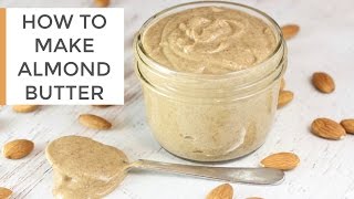 HOW TO MAKE ALMOND BUTTER  DIY recipe [upl. by Airdnola]