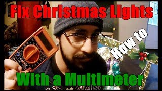 Quickly Find the Bad Bulb on Your Christmas Lights using a Multimeter How To [upl. by Cerveny]