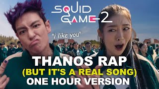 Thanos Rap But Its A Real Song 1 HOUR VERSION Korean amp English Dub  Squid Game 2  quotI Like Youquot [upl. by Deibel963]