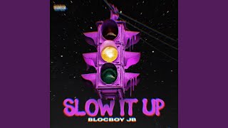 Slow It Up [upl. by Cheffetz]