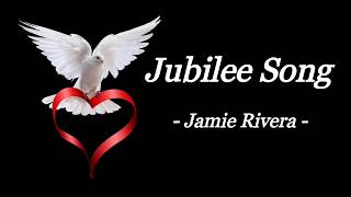 JUBILEE SONG  JAMIE RIVERA  INSPIRATIONAL SONG  LYRIC VIDEO  PRINCESS ERICA VLOGS AND MUSIC [upl. by Filberto525]