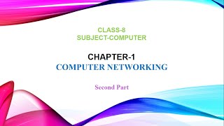 Chapter 1 Computer Networking  Part 2  Class 8 [upl. by Nylaroc777]