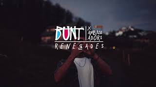 X Ambassadors  Renegades BUNT Remix [upl. by Declan]