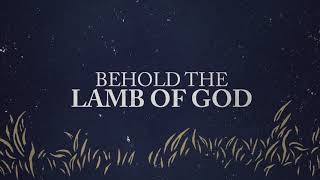 Andrew Peterson  quotBehold The Lamb of Godquot Official Lyric Video [upl. by Corvese230]