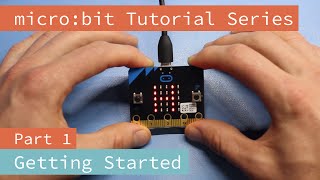 microbit Tutorial Series Part 1 Getting Started [upl. by Selwin]