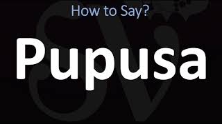 How to Pronounce Pupusa CORRECTLY [upl. by Adnerad]