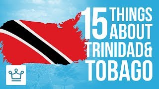 15 Things You Didn’t Know About Trinidad and Tobago [upl. by Marozas]