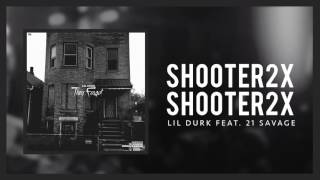 Lil Durk  Shooter2x feat 21 Savage Official Audio [upl. by Caron]