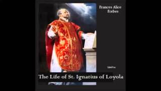 The Life of St Ignatius of Loyola FULL Audiobook [upl. by Suvart]