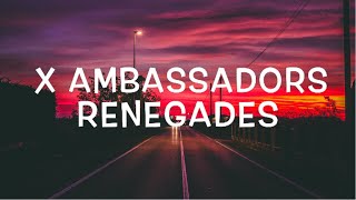 X Ambassadors  Renegades Lyrics [upl. by Dlaregztif208]