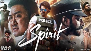 Spirit Full Movie In Hindi 2025  Prabhas  Don Lee  Kiara Advani  Sandeep Reddy  South Movie [upl. by Frederich859]