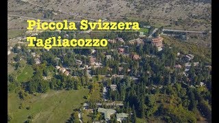 PICCOLA SVIZZERA Tagliacozzodrone [upl. by Albric630]