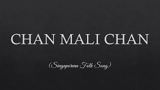 Chan Mali Chan Lyrics  Singaporean Folk Song [upl. by Cressida]