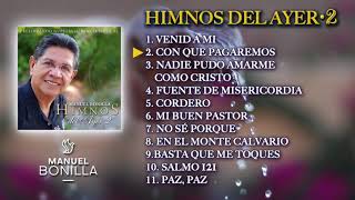 Manuel Bonilla  Himnos Del Ayer 2  Álbum Completo Oficial [upl. by Atinek]