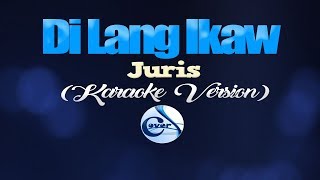 DI LANG IKAW  Juris KARAOKE VERSION [upl. by Eikcuhc]