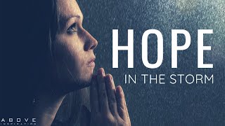 HOPE IN THE STORM  Hope Anchored In Jesus  Inspirational amp Motivational Video [upl. by Nav228]