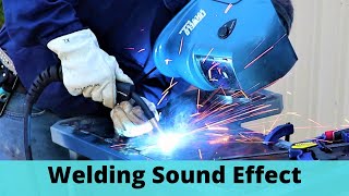 Welding Sound Effect  with Video [upl. by Siuol142]