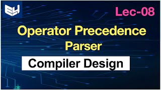 Operator Precedence Parser  CD  Compiler Design  Lec08  Bhanu Priya [upl. by Donatelli39]