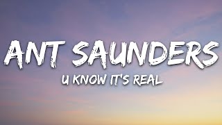 Ant Saunders  u know its real Lyrics [upl. by Walcoff]