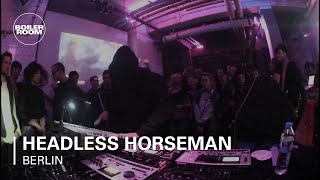 Headless Horseman Boiler Room Berlin Live Set [upl. by Nivahb]