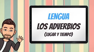 Los adverbios tiempo y lugar  Clase Repaso [upl. by Ecinrahs734]