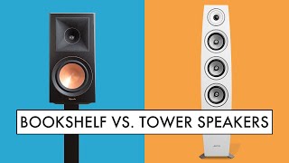 BEST SPEAKERS For You BOOKSHELF Speakers or TOWER Speakers [upl. by Ekrub]