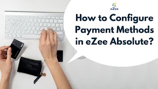 How to Configure Payment Methods in eZee Absolute Using Extranet [upl. by Fauver170]