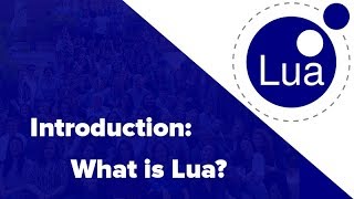 Introduction  What is Lua  Lua Tutorial 1 [upl. by Moorish]