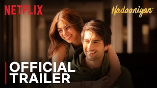 Nadaaniyan  Official Trailer  Ibrahim Ali Khan Khushi Kapoor  Netflix India [upl. by Borroff43]