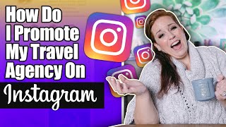 How Do I Promote My Travel Agency On Instagram [upl. by Vinnie]