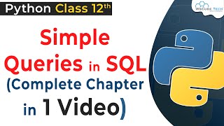 COMPLETE CHAPTER Simple Queries in SQL Class 12  MysqlSQL Elements in Class 12 Python Class 12 [upl. by Akemhs886]