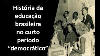 História da educação brasileira no curto período quotdemocráticoquot 19461964 [upl. by Nylorac14]