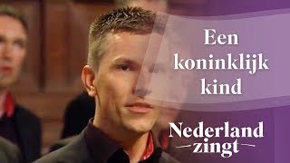 Nederland Zingt Een koninklijk kind [upl. by Neerhtak]