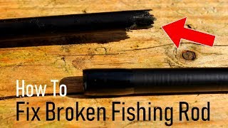 How To Fix a Broken Fishing Rod [upl. by Gannes]