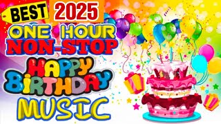 HAPPY BIRTHDAY SONG 1HOUR NONSTOP [upl. by Yort520]