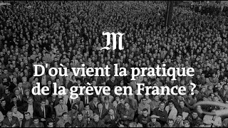 D’où vient la pratique de la grève en France [upl. by Obala]